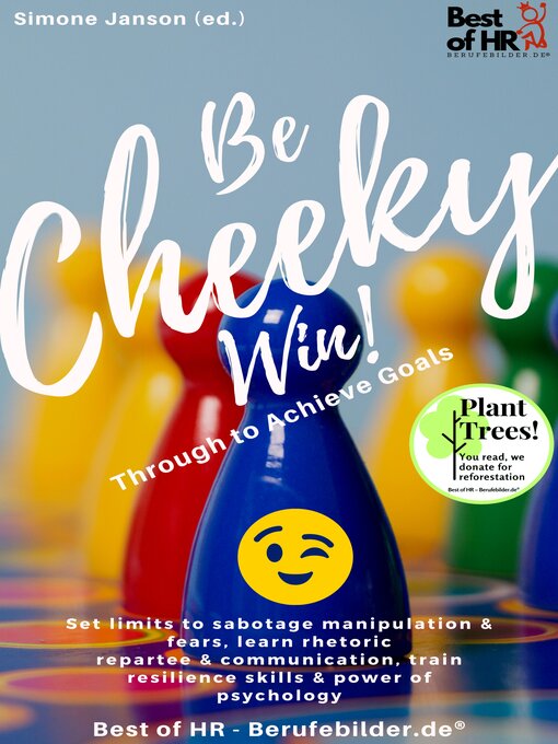 Title details for Be Cheeky, Win! Push Through to Achieve Goals by Simone Janson - Available